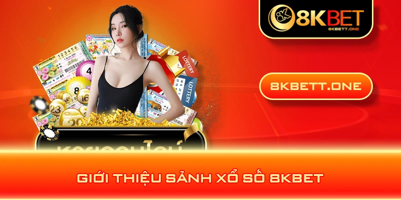 Giới thiệu sảnh xổ số 8KBET