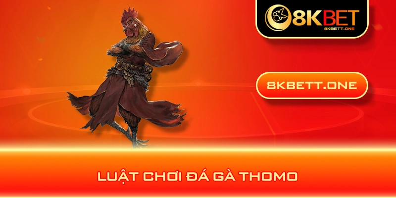 Luật chơi đá gà Thomo