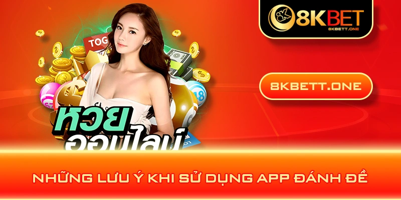 Những lưu ý khi sử dụng app đánh đề