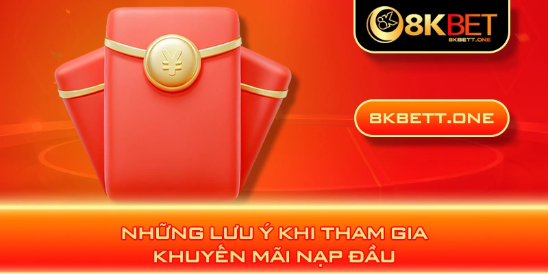 Những lưu ý khi tham gia khuyến mãi nạp đầu