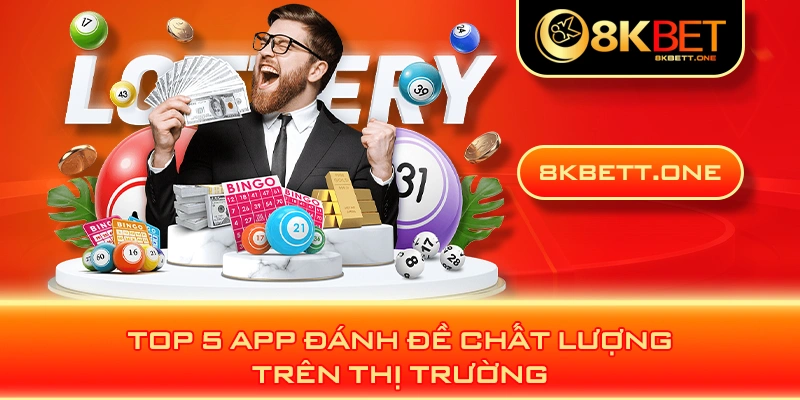 Top 5 app đánh đề chất lượng trên thị trường